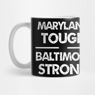 maryland tough baltimore strong Mug